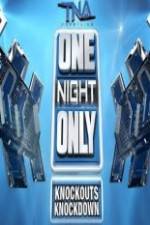 Watch TNA One Night Only Knockouts Knockdown Myflixer