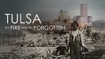 Watch Tulsa: The Fire and the Forgotten Myflixer