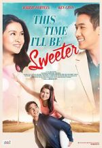 Watch This Time I\'ll Be Sweeter Myflixer
