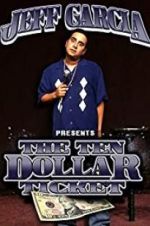 Watch Jeff Garcia: Ten Dollar Ticket Myflixer