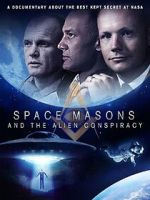 Watch Space Masons and the Alien Conspiracy Myflixer