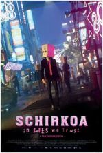 Watch Schirkoa: In Lies We Trust Myflixer