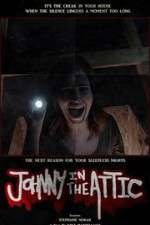 Watch Johnny in the Attic Myflixer