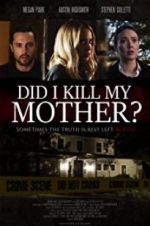 Watch Did I Kill My Mother? Myflixer