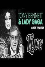 Watch Tony Bennett and Lady Gaga: Cheek to Cheek Live! Myflixer