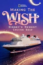 Watch Making The Disney Wish: Disney�s Newest Cruise Ship Myflixer