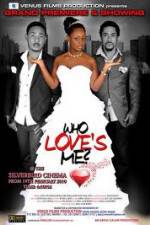 Watch Who Loves Me Myflixer