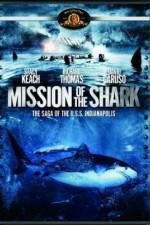 Watch Mission of the Shark The Saga of the USS Indianapolis Myflixer