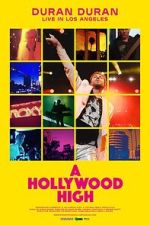 Watch Duran Duran: A Hollywood High Myflixer