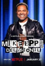 Watch Mike Epps: Delusional Myflixer