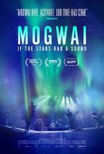Watch Mogwai: If the Stars Had a Sound Myflixer