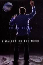 Watch Brian Regan I Walked on the Moon Myflixer