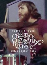 Watch Travelin\' Band: Creedence Clearwater Revival at the Royal Albert Hall Myflixer