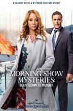 Watch Morning Show Mysteries: Countdown to Murder Myflixer