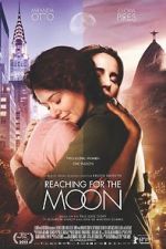 Watch Reaching for the Moon Myflixer