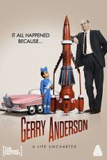 Watch Gerry Anderson: A Life Uncharted Myflixer