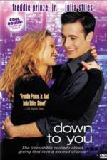 Watch Down to You Myflixer