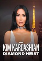 Watch The Kim Kardashian Diamond Heist Myflixer