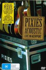Watch Pixies  Acoustic Live in Newport Myflixer