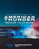 Watch American Thunder: NASCAR to Le Mans Myflixer