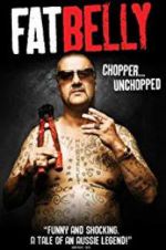 Watch Fatbelly: Chopper Unchopped Myflixer