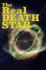 Watch The Real Death Star Myflixer