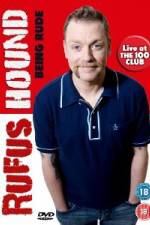Watch Rufus Hound - Being Rude Myflixer