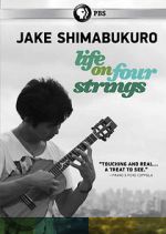 Watch Jake Shimabukuro: Life on Four Strings Myflixer