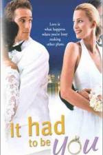 Watch It Had to Be You Myflixer