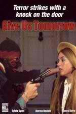 Watch Give Us Tomorrow Myflixer