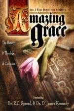 Watch Amazing Grace The History and Theology of Calvinism Myflixer