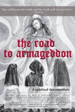 Watch The Road to Armageddon A Spiritual Documentary Myflixer