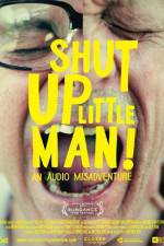 Watch Shut Up Little Man An Audio Misadventure Myflixer