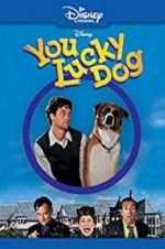 Watch You Lucky Dog Myflixer