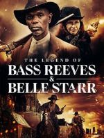 Watch The Legend of Bass Reeves and Belle Starr Myflixer