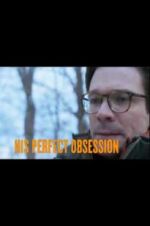 Watch His Perfect Obsession Myflixer