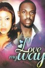 Watch Love My Way Myflixer