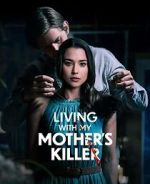 Watch Living with My Mother's Killer Myflixer