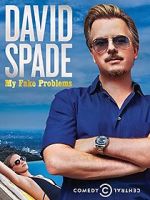 Watch David Spade: My Fake Problems (TV Special 2014) Myflixer