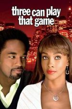 Watch Three Can Play That Game Myflixer