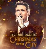 Watch Michael Buble\'s Christmas in the City (TV Special 2021) Myflixer