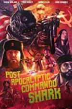 Watch Post Apocalyptic Commando Shark Myflixer