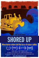 Watch Shored Up Myflixer