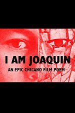 Watch I Am Joaquin Myflixer
