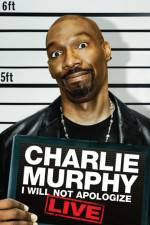 Watch Charlie Murphy I Will Not Apologize Myflixer