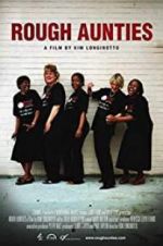 Watch Rough Aunties Myflixer