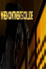 Watch National Geographic When Continents Collide Myflixer