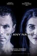 Watch By Any Name Myflixer