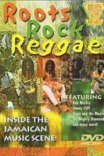 Watch Roots Rock Reggae Myflixer