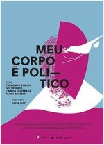 Watch Meu Corpo � Pol�tico Myflixer